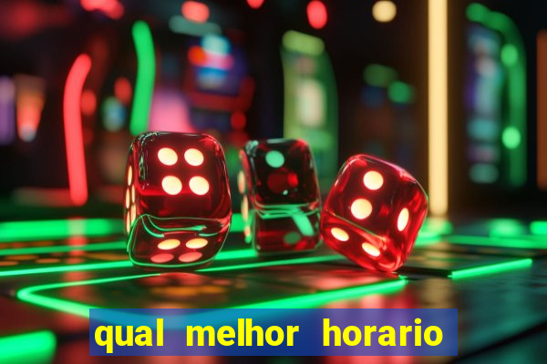 qual melhor horario para jogar fortune dragon